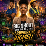 BIG SHOUT OUT TO ALL THE HARDWORKING WOMEN